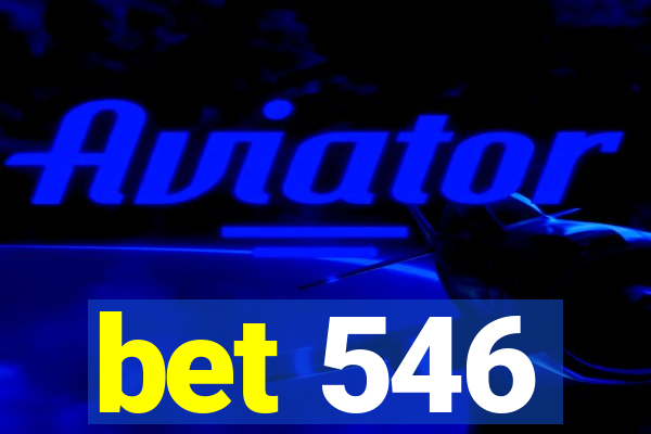 bet 546